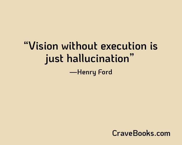 Vision without execution is just hallucination