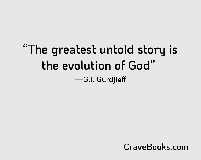 The greatest untold story is the evolution of God