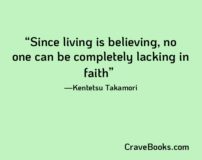 Since living is believing, no one can be completely lacking in faith