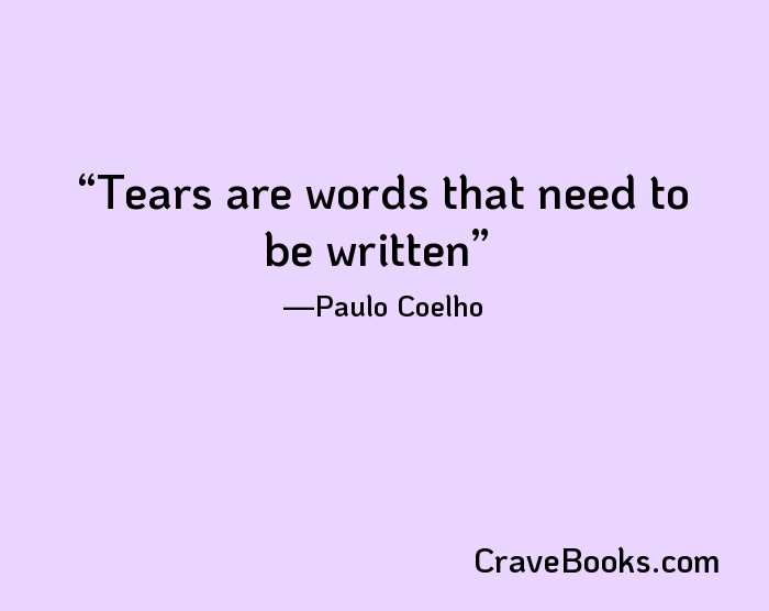 Tears are words that need to be written
