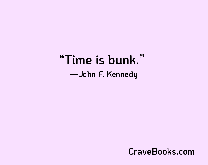 Time is bunk.