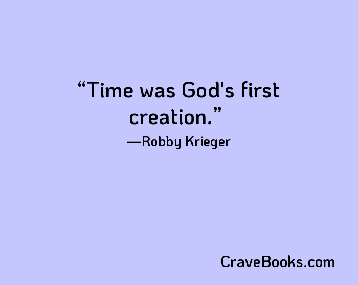 Time was God's first creation.