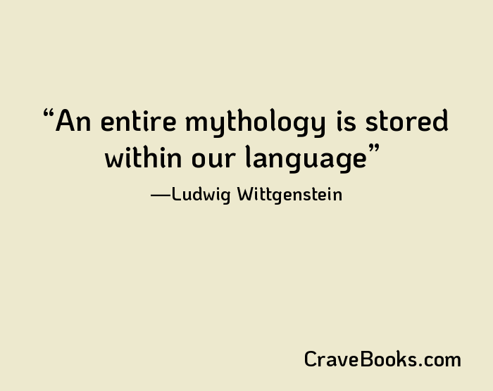 An entire mythology is stored within our language