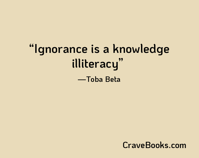 Ignorance is a knowledge illiteracy