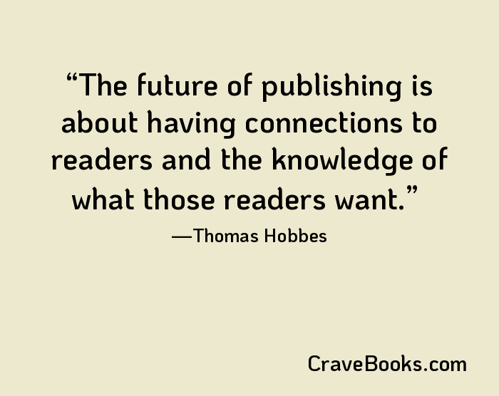 The future of publishing is about having connections to readers and the knowledge of what those readers want.