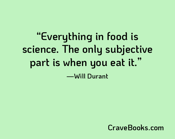 Everything in food is science. The only subjective part is when you eat it.