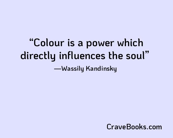 Colour is a power which directly influences the soul