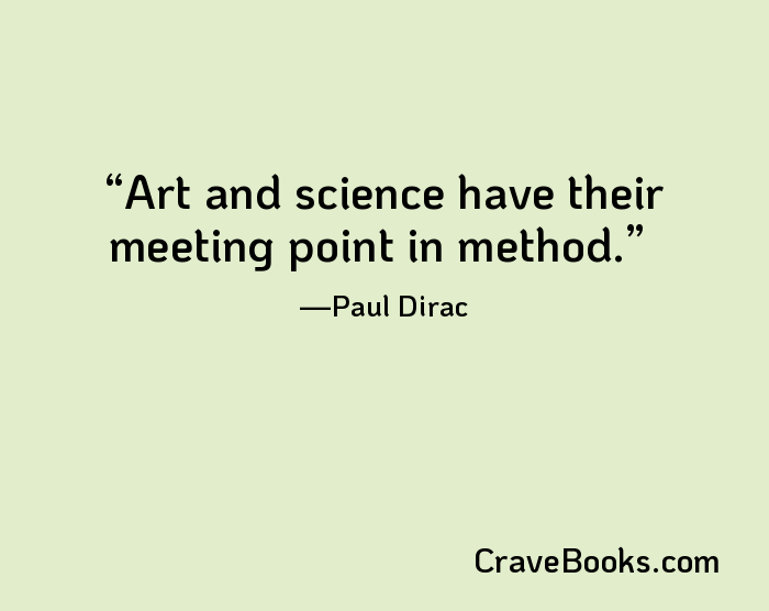 Art and science have their meeting point in method.