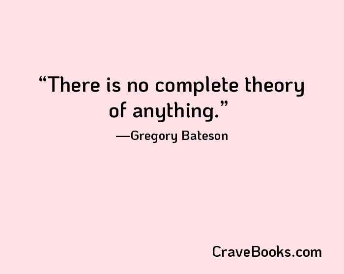 There is no complete theory of anything.