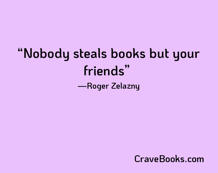 Nobody steals books but your friends